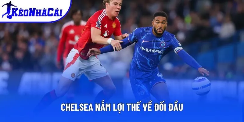 Chelsea nắm lợi thế về đối đầu